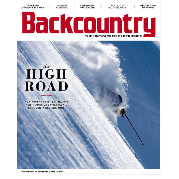 Backcountry Magazine 125 - The Great Northern Issue