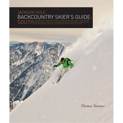 Jackson Hole Backcountry Skier’s Guide: South